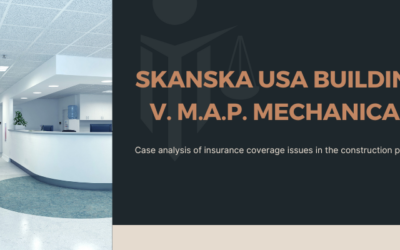 Reading Between the Lines: An Avoidable Insurance Coverage Issue Revealed in Skanska USA Building v. M.A.P. Mechanical