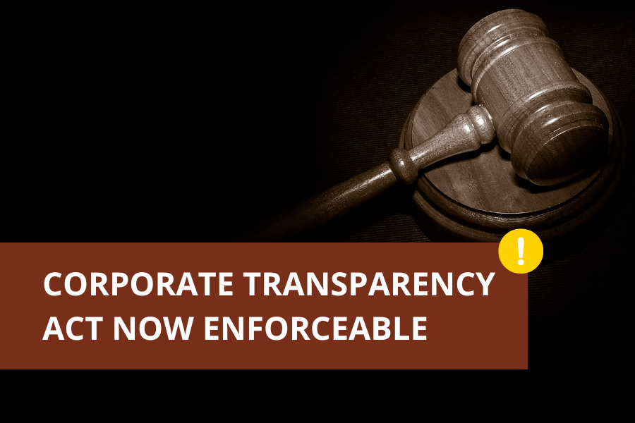 Corporate Transparency Act Update February 2025 - CTA reporting requirements now enforceable.